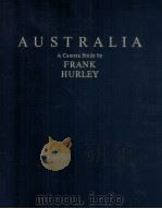 Australia:A Camera Study   1955  PDF电子版封面    Frank Hurley 