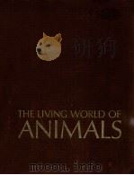 The Living World of Animals   1971  PDF电子版封面    The Reader's Digest Associati 