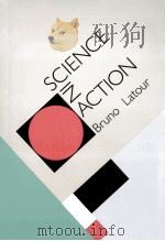 Science in action : how to follow scientists and engineers through society   1987  PDF电子版封面    Bruno Latour 