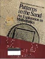 Patterns in the sand : an exploration in mathematics   1971  PDF电子版封面    Maurice Bosstick 