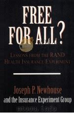 Free for all?:lessons from the Rand Health Insurance Experiment   1993  PDF电子版封面    Joseph P. Newhouse and the Ins 