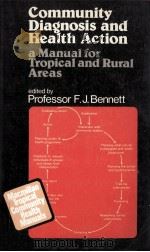 Community diagnosis and health action:A manual for tropical and rural areas   1979  PDF电子版封面    F. J. Bennett 