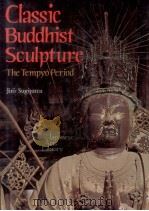 Classic Buddhist sculpture:the Tempyo period   1982  PDF电子版封面    Jiro Sugiyama 