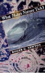 What makes nature tick?   1993  PDF电子版封面    Roger G. Newton 