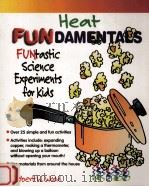Heat fundamentals:Funtastic science activities for kids   1997  PDF电子版封面    Robert W. Wood 