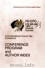 21st international cosmic ray conference:Conference program and author index（1990 PDF版）