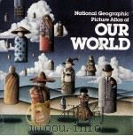 National Geographic picture atlas of our world   1979  PDF电子版封面    Ross S. Benn 
