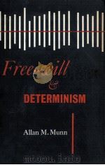 Free-will and determinism   1960  PDF电子版封面    Allan M. Munn 