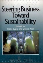 Steering business toward sustainability   1995  PDF电子版封面    Fritjof Capra and Gunter Pauli 