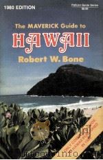 The Maverick guide to Hawaii   1980  PDF电子版封面    Robert W. Bone 