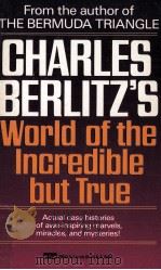 Charles Berlitz's Wold of the Ncredible But True   1991  PDF电子版封面    Charles Berlitz 