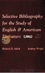 Selective Bibliography for the Study of English and American literature   1979  PDF电子版封面    Richard D.Altick 