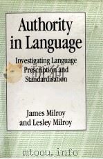 Authority in Language:Investigating Language Prescription and standardisation   1985  PDF电子版封面    James Milroy and Lesley Milroy 