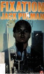 Fixation   1978  PDF电子版封面    Jack Pullman 