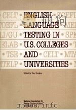 English language testing in U.S. colleges and universities   1990  PDF电子版封面    edited Dan Douglas 