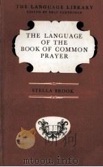 The Language of the Book of Common Prayer   1965  PDF电子版封面    Stella Brook 