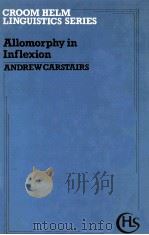 Allomorphy in Inflexion   1987  PDF电子版封面    Andrew Carstairs 