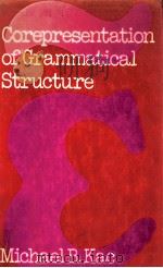 Corepresentation of Grammatical Structure     PDF电子版封面    Michael B.Kac 