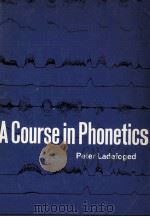 A course in phonetics   1975  PDF电子版封面    Peter Ladefoged 