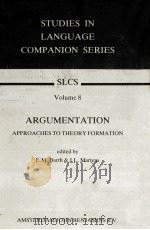Studies in Language Companion Series Vol.8:Argumentation   1982  PDF电子版封面    E.M. Barth & J. L. Martens 