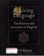 A living language:the history and structure of English   1982  PDF电子版封面    W.F.Bolton 