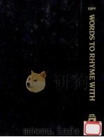 Words to rhyme with:for poets and song writers   1986  PDF电子版封面    Willard R.Espy 