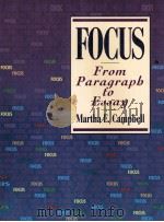 Focus:from paragraph to essay   1996  PDF电子版封面    Martha E.Campbell 
