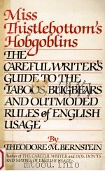 Miss Thistlebottom's hobgoblins   1971  PDF电子版封面    Theodore M.Bernstein 