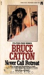 BRUCE CATTON NEVER CALL RETREAT   1965  PDF电子版封面  0671469908   