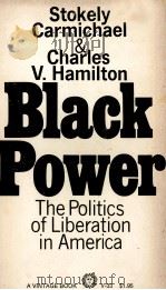 BLACK POWER THE POLITICS OF LIBERATION IN AMERICA   1967  PDF电子版封面     