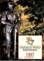 CHATEAUX ET HOTELS INDEPENDANTS 1997   1997  PDF电子版封面     