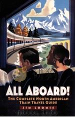 ALL ABOARD! THE COMPLETE NORTH AMERICAN TRAIN TRAVEL GUIDE   1995  PDF电子版封面  0761500006   