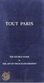 TOUT PARIS THE SOURCE GUIDE TO THE ART OF FRENCH DECORATION（1994 PDF版）