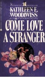 COME LOVE A STRANGER   1984  PDF电子版封面  0380899361   