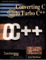 CONVERTING C TO TURBO C++   1992  PDF电子版封面  0830637257   