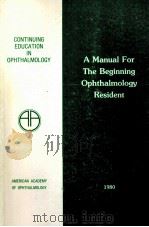 A MANUAL FOR THE BEGINNING OPHTHALMOLOGY RESIDENT THIRD EDITION（1980 PDF版）