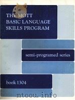 THE MOTT BASIC LANGUAGE SKILLS PROGRAM BOOK 1304   1975  PDF电子版封面     