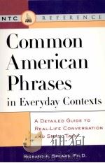 COMMON AMERICAN PHRASES IN EVERYDAY CONTEXES   1992  PDF电子版封面    RICHARD A.SPEARS.PH.D. 