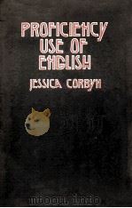 PROFICIENCY USE OF ENGLISH   1981  PDF电子版封面    JESSICA CORBYH 