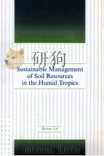 SUSTAINABLE MANAGEMENT OF SOIL RESOURCES IN THE HUMID TROOICS（1995 PDF版）