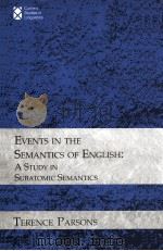 EVENTS IN THE SEMANTICS OF ENGLISH A STUDY IN SUBATOMIC SEMANTICS   1990  PDF电子版封面    TERENCE PARSONS 