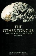 THE OTHER TONGUE ENGLISH ACROSS CULTURES   1982  PDF电子版封面    BRAJ B.KACHRU 