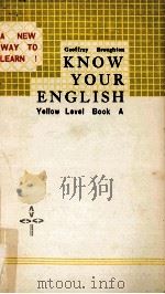 GEOFFREY BROUGHTON KNOW YOUR ENGLISH YELLOW LEVEL BOOK A   1979  PDF电子版封面     