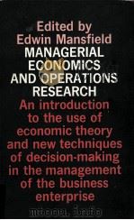 MANAGERIAL ECONOMICS AND OPERATIONS RESEARCH   1970  PDF电子版封面    EDWIN MANSFIELD 