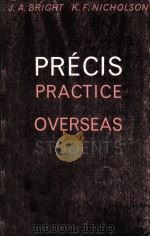 PRECIS PRACTICE FOR OVERSEAS STUDENTS   1950  PDF电子版封面    J.A.BRIGHT 