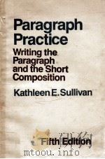 PARAGRAPH PRACTICE WEITINGTHE PARAGRAPH AND THE SHORT COMPOSITION FIFTH EDITION（1984 PDF版）
