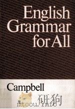ENGLISH GRAMMAR FOR ALL   1970  PDF电子版封面    CAMPBELL 