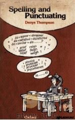 SPELLING AND PUNCTUATING   1981  PDF电子版封面    DENYS THOMPSON 