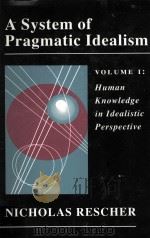 A SYSTEM OF PRAGMATIC IDEALISM VOLRME 1（1992 PDF版）