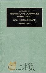 ADVANCES IN INTERNATIONAL COMPARATIVE MANAGEMENT VOLUME 4   1989  PDF电子版封面    S.BENJAMIN PRASAD 